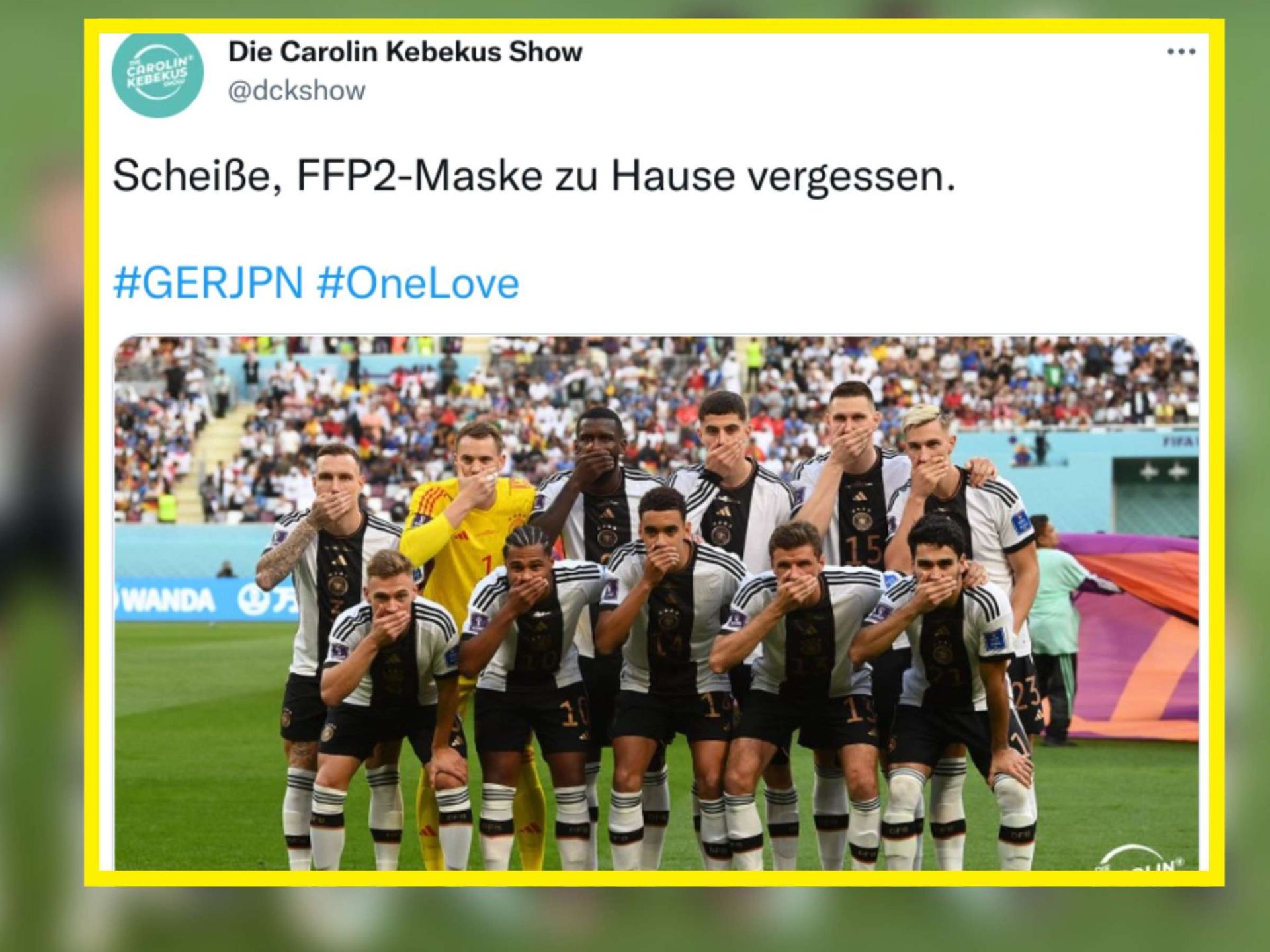 CAROLIN
KEBEKUS
Die Carolin Kebekus Show
@dckshow
Scheiße, FFP2-Maske zu Hause vergessen.
#GERJPN #OneLove
WANDA
10