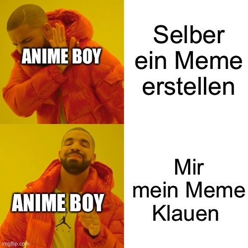 ANIME BOY
Selber
ein Meme
erstellen
ANIME BOY
Mir
Klauen
mein Meme
