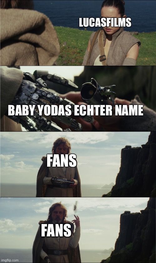 LUCASFILMS
BABY YODAS ECHTER NAME

FANS
FANS