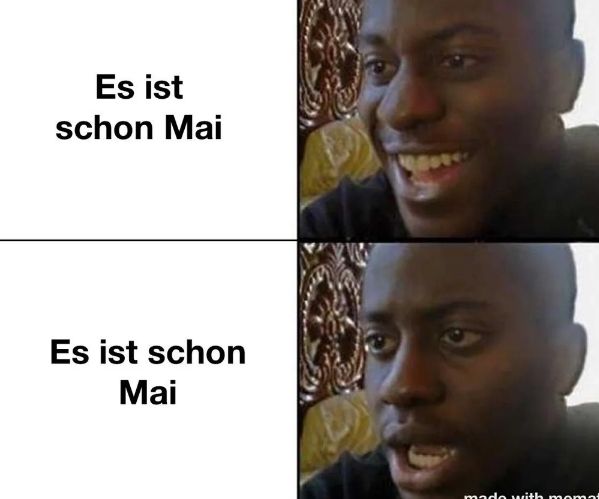 Es ist
schon Mai
Es ist schon
Mai
made with momat