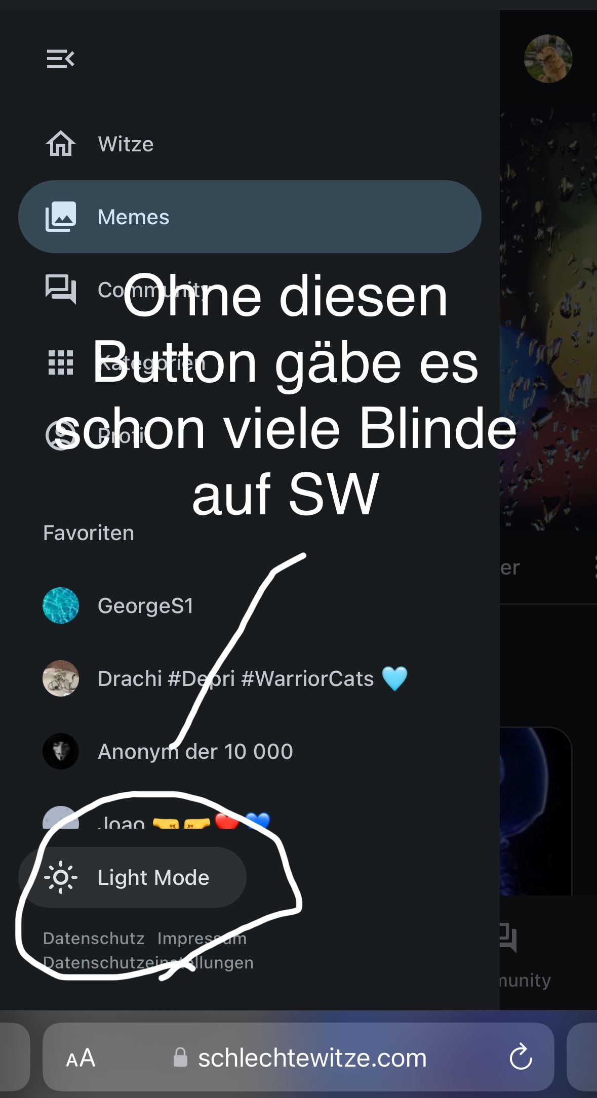 E<
Witze
Memes
Commun
Cohne diesen
= Button gäbe es
schon viele Blinde
Favoriten
auf SW
GeorgeS1
Drachi #Deori #WarriorCats
Anonym der 10 000
Joao
Light Mode
Datenschutz Impressum
Datenschutzeinellungen
AA
schlechtewitze.com
er
nunity