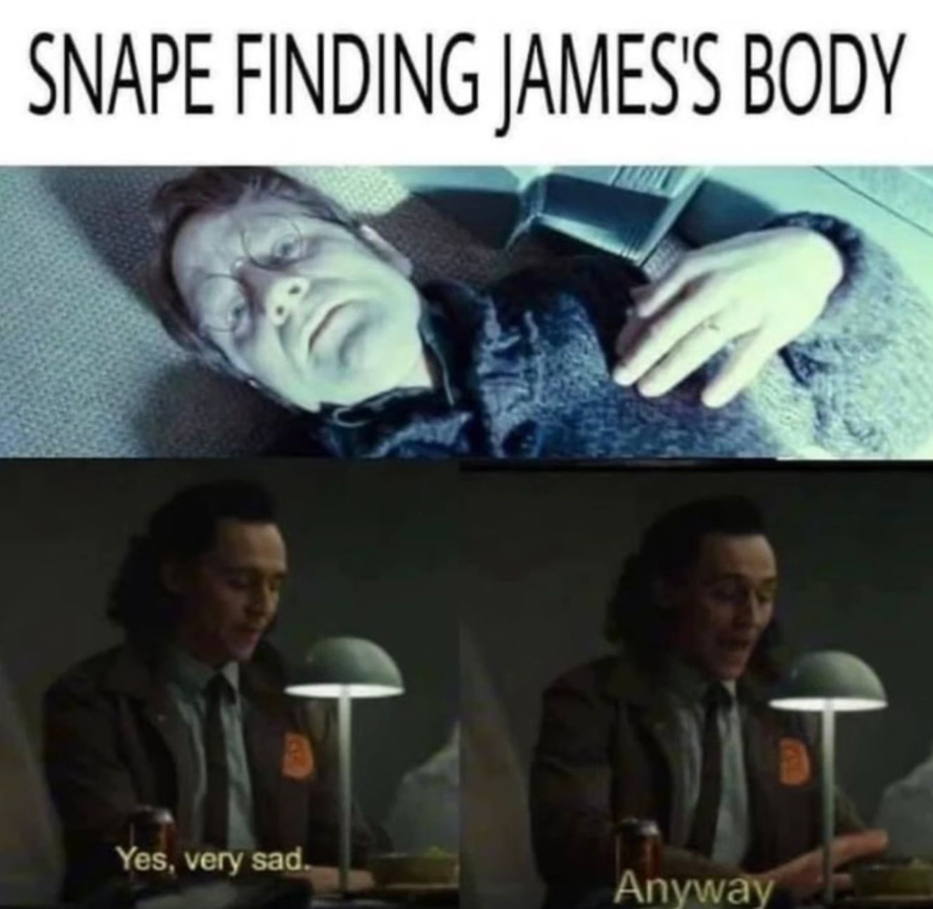 SNAPE FINDING JAMES'S BODY
Yes, very sad.
Anyway