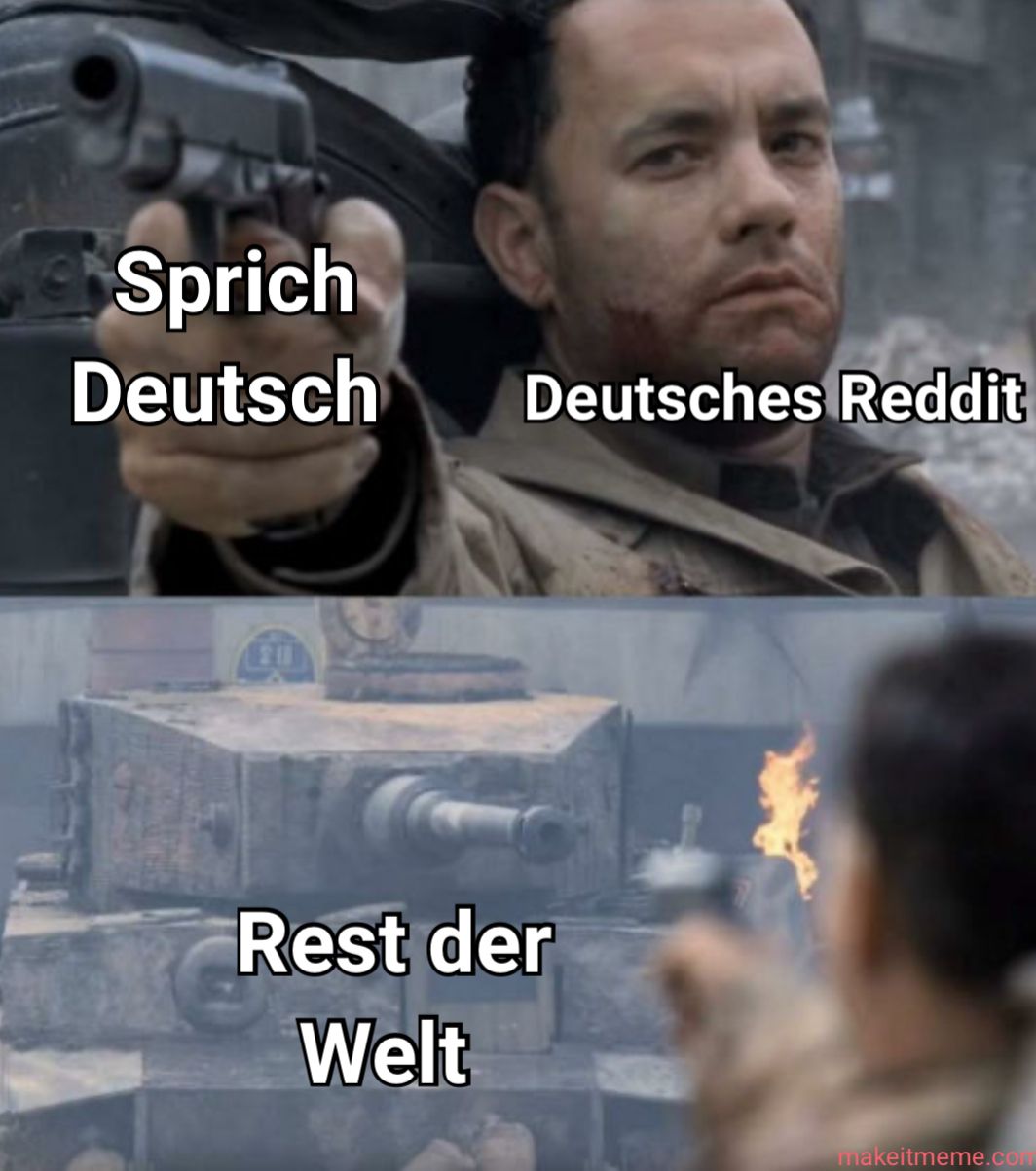 Sprich
Deutsch
Deutsches Reddit
Rest der
Welt
makeitmeme.com