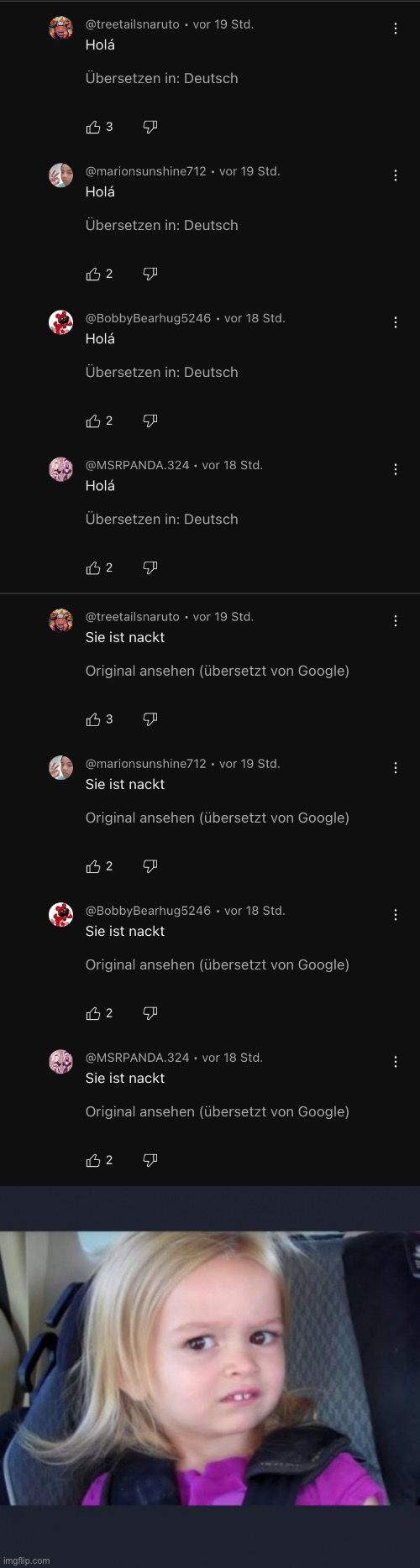 
@treetailsnaruto ⚫ vor 19 Std.
Holá
Übersetzen in: Deutsch
3
50
@marionsunshine712. vor 19 Std.
Holá
Übersetzen in: Deutsch
12 5
@BobbyBearhug5246 ⚫ vor 18 Std.
Holá
Übersetzen in: Deutsch
32
50
@MSRPANDA.324 vor 18 Std.
Holá
Übersetzen in: Deutsch
12
@treetailsnaruto ⚫ vor 19 Std.
Sie ist nackt
Original ansehen (übersetzt von Google)
凸3
@marionsunshine712 . vor 19 Std.
Sie ist nackt
Original ansehen (übersetzt von Google)
32
@BobbyBearhug5246. vor 18 Std.
Sie ist nackt
Original ansehen (übersetzt von Google)
12
50
@MSRPANDA.324. vor 18 Std.
Sie ist nackt
Original ansehen (übersetzt von Google)
32
Sp