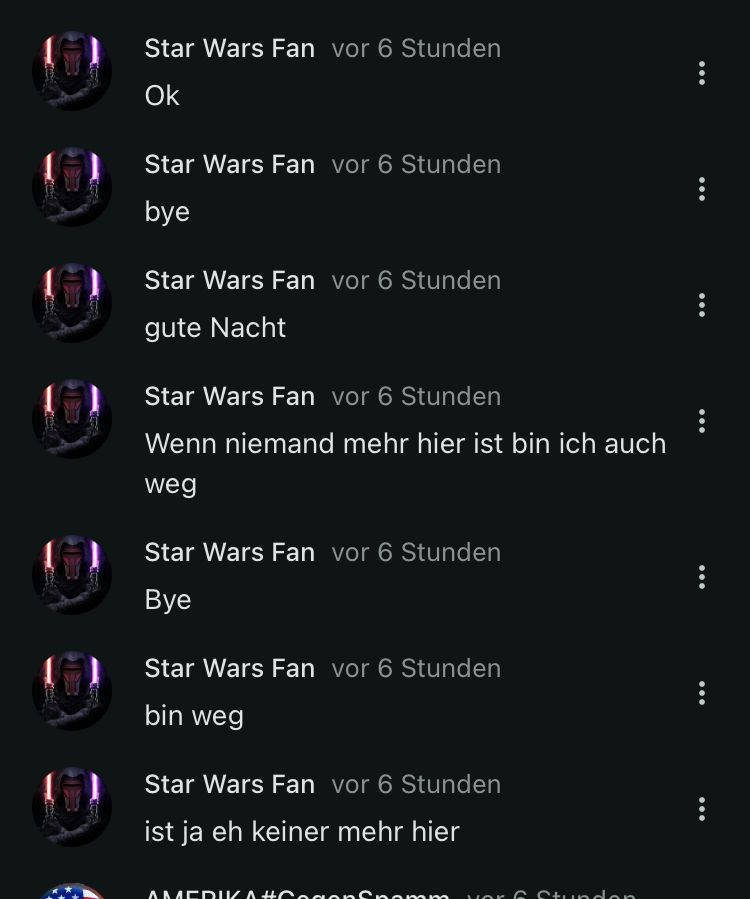 Star Wars Fan vor 6 Stunden
Ok
Star Wars Fan vor 6 Stunden
bye
Star Wars Fan vor 6 Stunden
gute Nacht
Star Wars Fan vor 6 Stunden
Wenn niemand mehr hier ist bin ich auch
weg
Star Wars Fan vor 6 Stunden
Bye
Star Wars Fan vor 6 Stunden
bin weg
Star Wars Fan vor 6 Stunden
ist ja eh keiner mehr hier
omm
6 Stunde