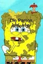 Die Person
neben die