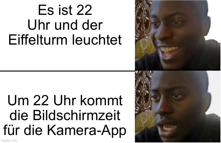 Es ist 22
Uhr und der
Eiffelturm leuchtet
Um 22 Uhr kommt
die Bildschirmzeit
für die Kamera-App
