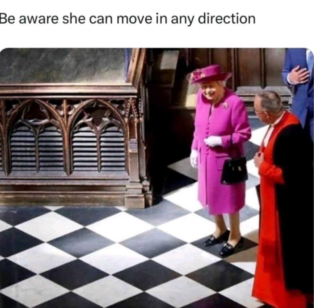 Be aware she can move in any direction