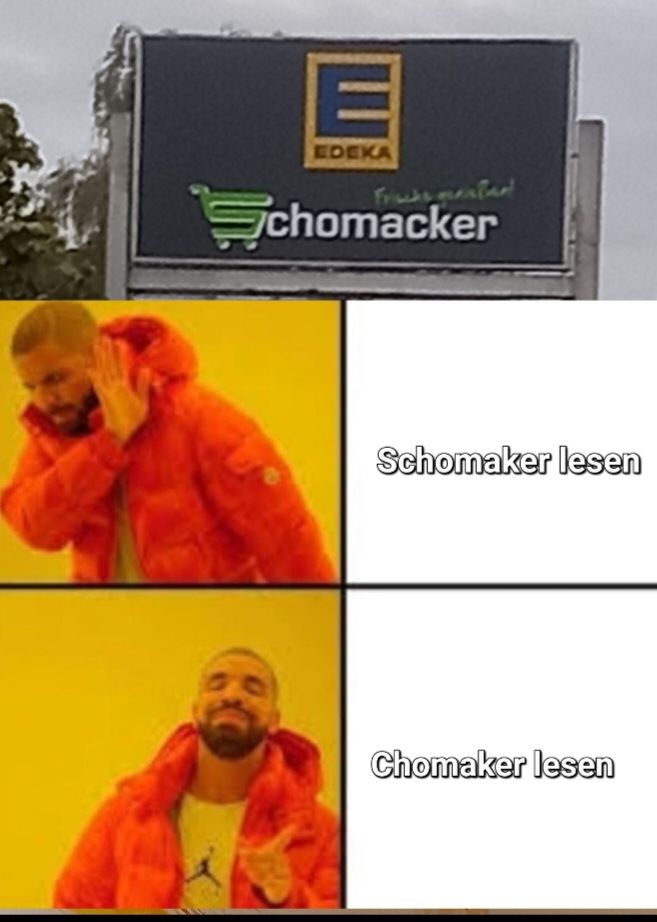 E
EDEKA
Fricke gerabad
Schomacker
Schomaker lesen
Chomaker lesen