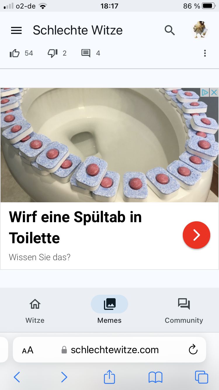 18:17
86%
02-de
= Schlechte Witze
IG 54 712
4
Wirf eine Spültab in
Toilette
Wissen Sie das?
>
Witze
Memes
Community
AA
>
schlechtewitze.com
DX