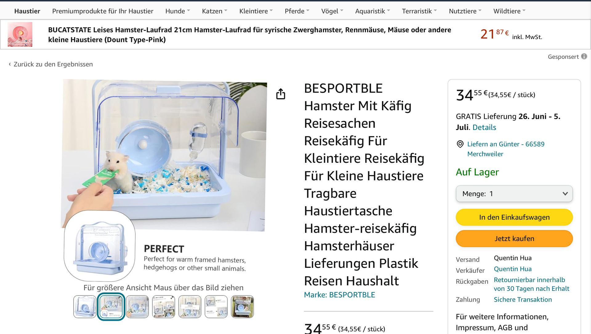 Haustier
Premiumprodukte für Ihr Haustier Hunde▾ Katzen ▾ Kleintiere
Pferde▾
Vögel ▾ Aquaristik ▾
Terraristik▾
BUCATSTATE Leises Hamster-Laufrad 21cm Hamster-Laufrad für syrische Zwerghamster, Rennmäuse, Mäuse oder andere
kleine Haustiere (Dount Type-Pink)
Nutztiere ▾ Wildtiere ▾
2187€
inkl. MwSt.
< Zurück zu den Ergebnissen
Gesponsert
PERFECT
Perfect for warm framed hamsters,
hedgehogs or other small animals.
Für größere Ansicht Maus über das Bild ziehen
BESPORTBLE
Hamster Mit Käfig
Reisesachen
Reisekäfig Für
Kleintiere Reisekäfig
Für Kleine Haustiere
Tragbare
Haustiertasche
Hamster-reisekäfig
Hamsterhäuser
Lieferungen Plastik
Reisen Haushalt
Marke: BESPORTBLE
3455 € (34,55€ / stück)
3455 € (34,55€ / stück)
GRATIS Lieferung 26. Juni - 5.
Juli. Details
Liefern an Günter - 66589
Merchweiler
Auf Lager
Menge: 1
In den Einkaufswagen
Jetzt kaufen
Versand Quentin Hua
Verkäufer Quentin Hua
Rückgaben Retournierbar innerhalb
von 30 Tagen nach Erhalt
Zahlung
Sichere Transaktion
Für weitere Informationen,
Impressum, AGB und