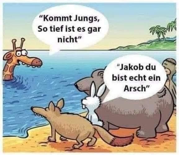 "Kommt Jungs,
So tief ist es gar
nicht"
"Jakob du
bist echt ein
Arsch"