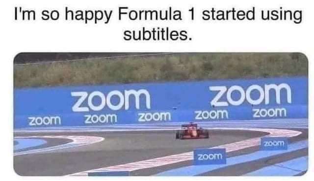 I'm so happy Formula 1 started using
subtitles.
zoom
ZOOM
zoom
zoom
Zoom
Zoom
ZOOM
ZOOM
zoom