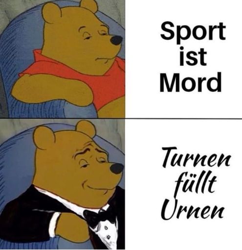 Sport
ist
Mord
Turnen
füllt
Urnen