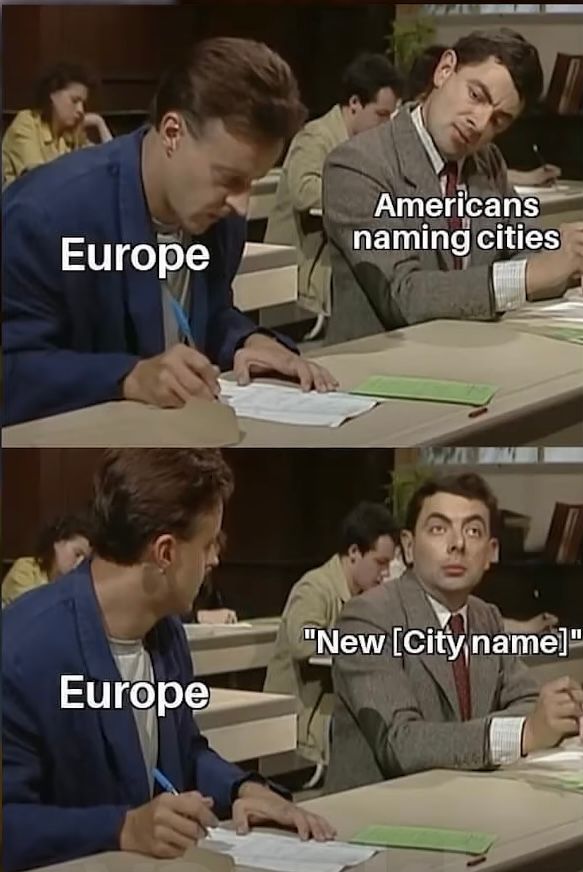 Europe
Americans
naming cities
"New [City name]"
Europe