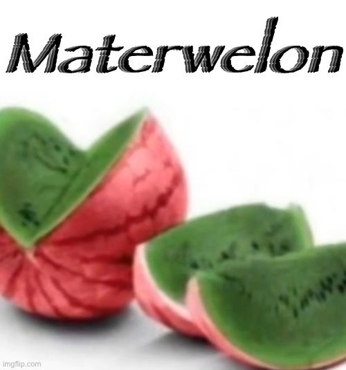 Materwelon
