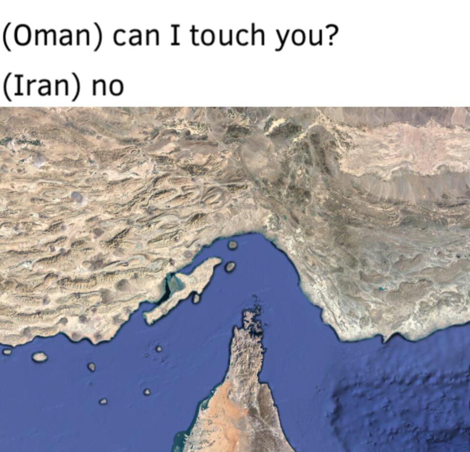 (Oman) can I touch you?
(Iran) no