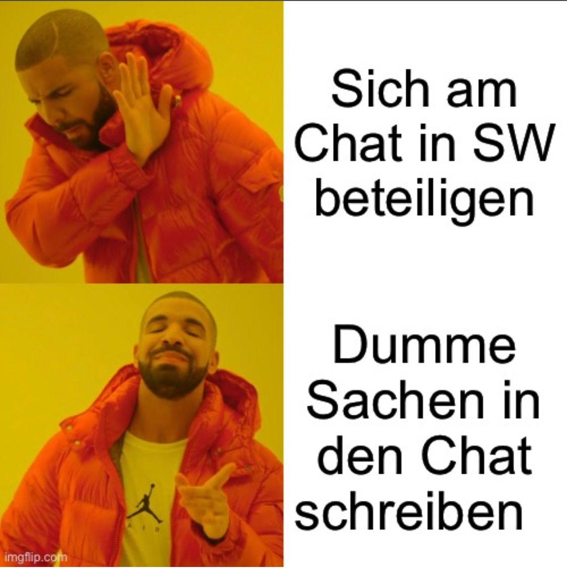 
Sich am
Chat in SW
beteiligen
Dumme
Sachen in
den Chat
schreiben