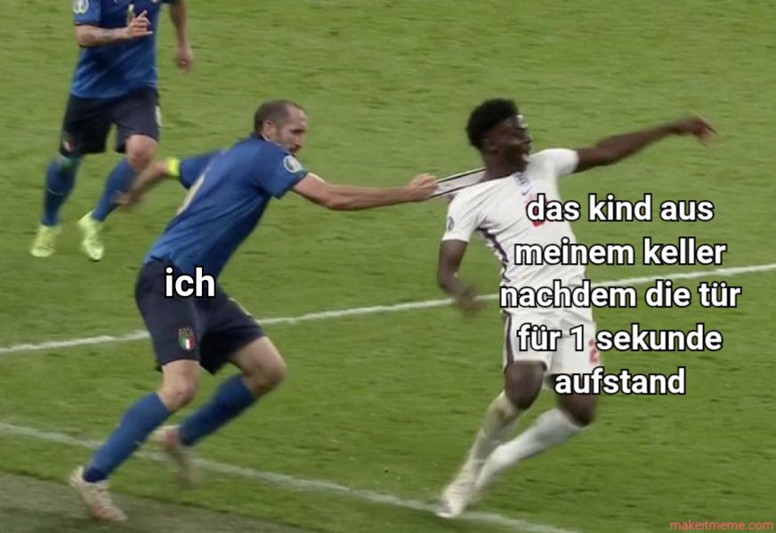 ich
das kind aus
meinem keller
nachdem die tür
für 1 sekunde
aufstand
makeitmeme.com