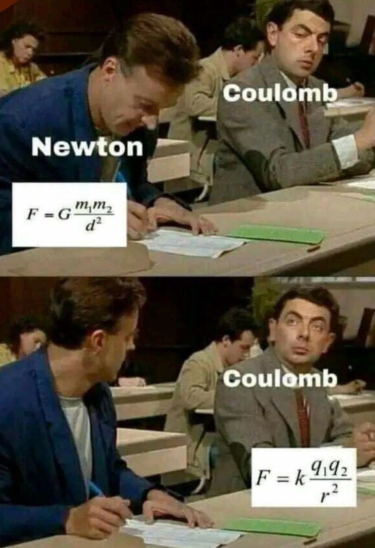 Newton
Coulomb
F-G
mm₂
d²
Coulomb
F = k 992
r
2