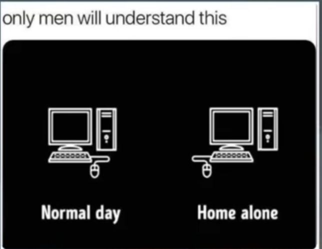 only men will understand this
點
F000000
100000001
Normal day
Home alone