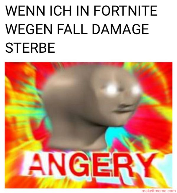 Ein grauer, stilisierter Kopf mit leuchtenden Augen auf einem roten Hintergrund. Über dem Kopf steht: "WENN ICH IN FORTNITE WEGEN FALL DAMAGE STERBE". Unter dem Kopf ist in großen roten Buchstaben "ANGERY" zu lesen.