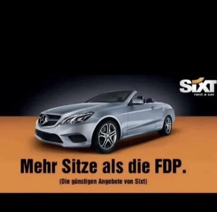 SIXT
rent a car
Mehr Sitze als die FDP.
(Die günstigen Angebote von Sixt)