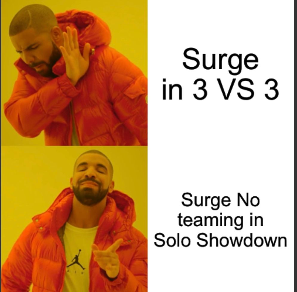 AIR
Surge
in 3 VS 3
Surge No
teaming in
Solo Showdown