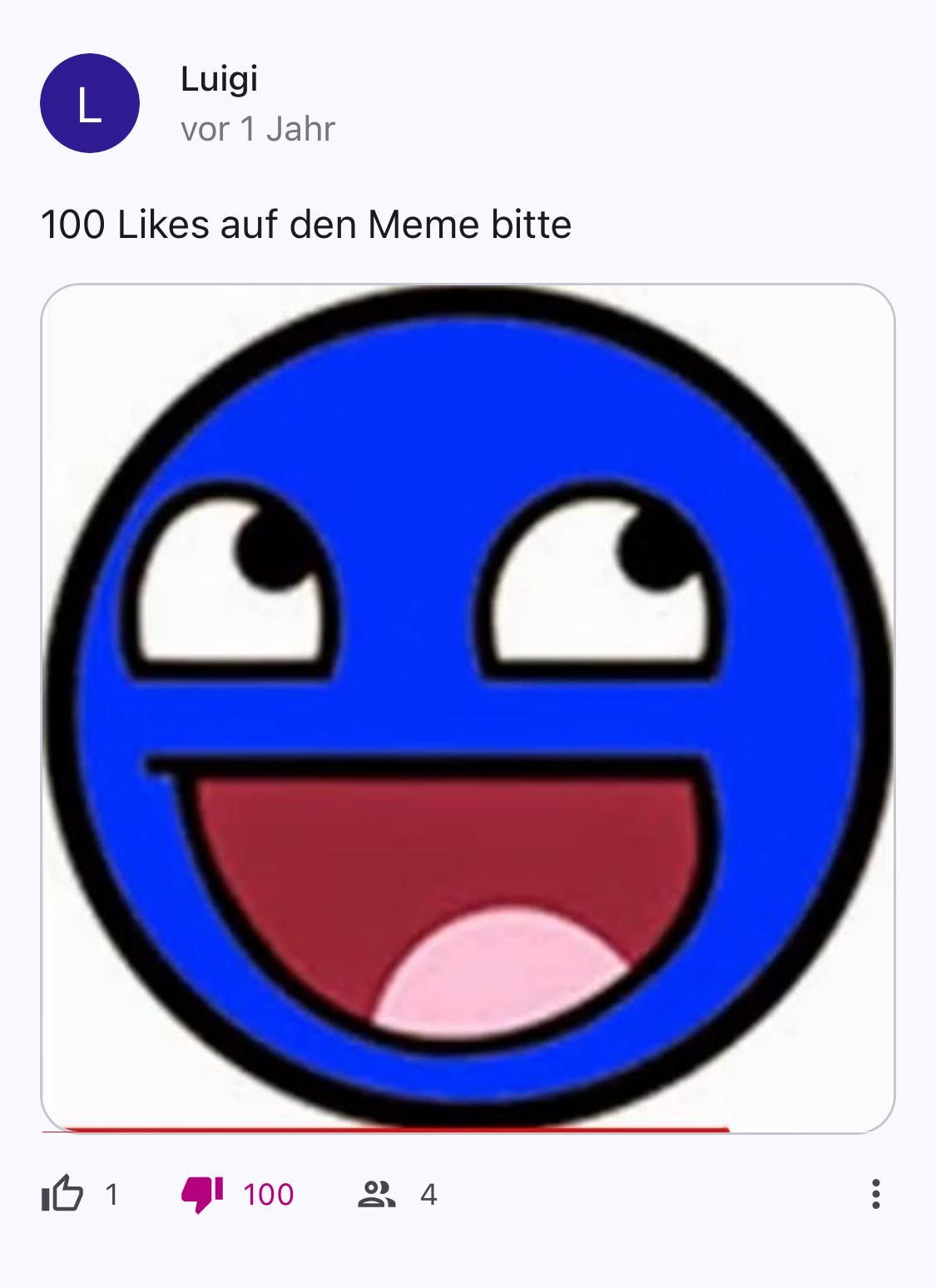 Ein blaues, lächelndes Gesicht mit großen Augen. Darunter steht: "100 Likes auf den Meme bitte".