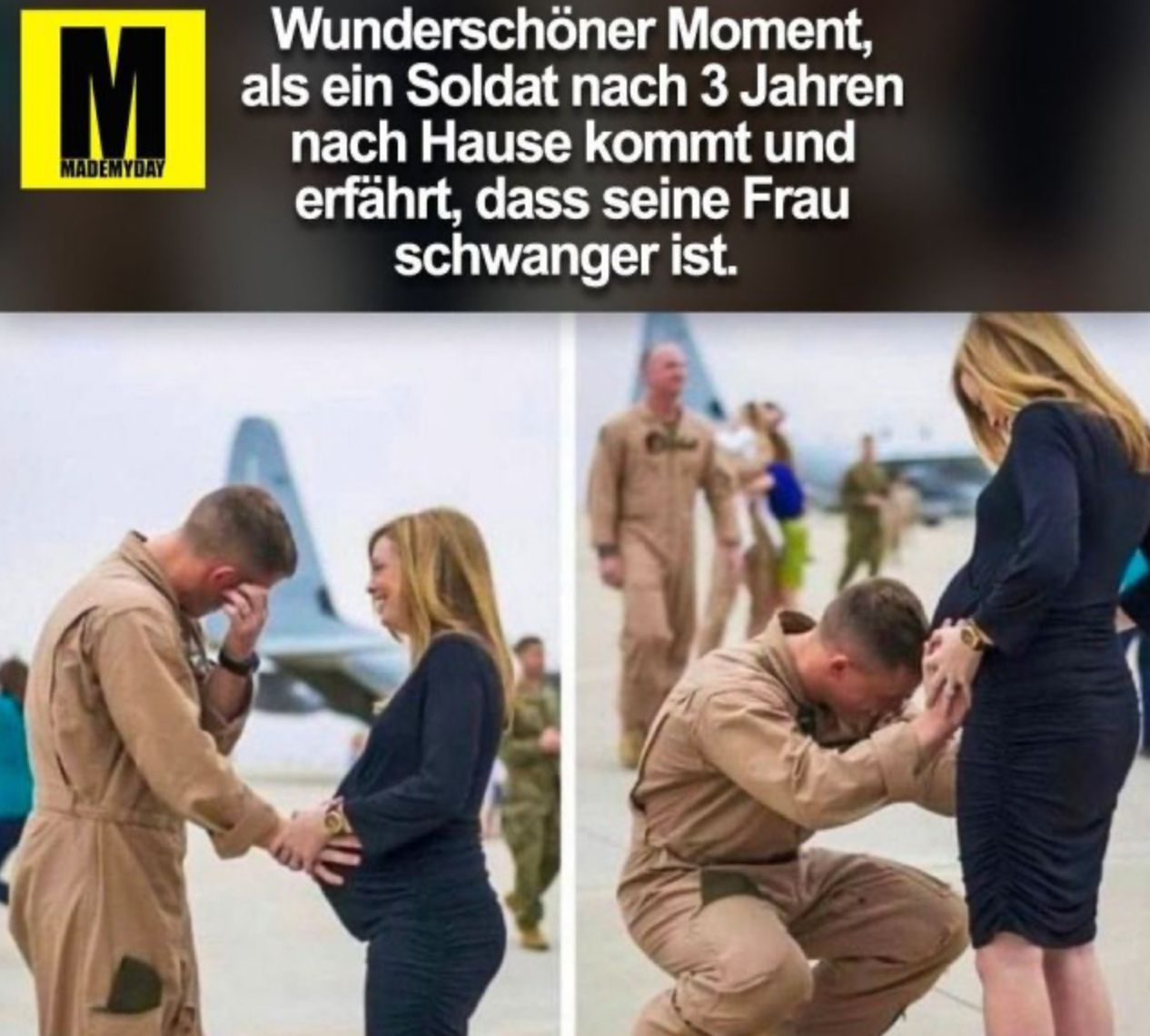 M
MADEMYDAY
Wunderschöner Moment,
als ein Soldat nach 3 Jahren
nach Hause kommt und
erfährt, dass seine Frau
schwanger ist.