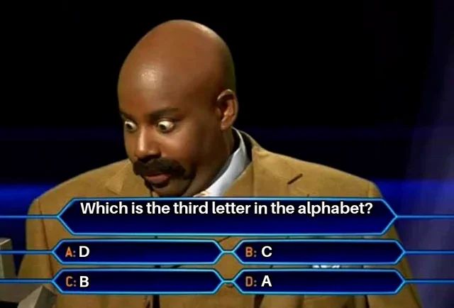 Which is the third letter in the alphabet?
A: D
C: B
B: C
D: A