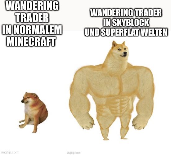 WANDERING
TRADER
IN NORMALEM
MINECRAFT
WANDERING TRADER
IN SKYBLOCK
UND SUPERFLAT WELTEN

