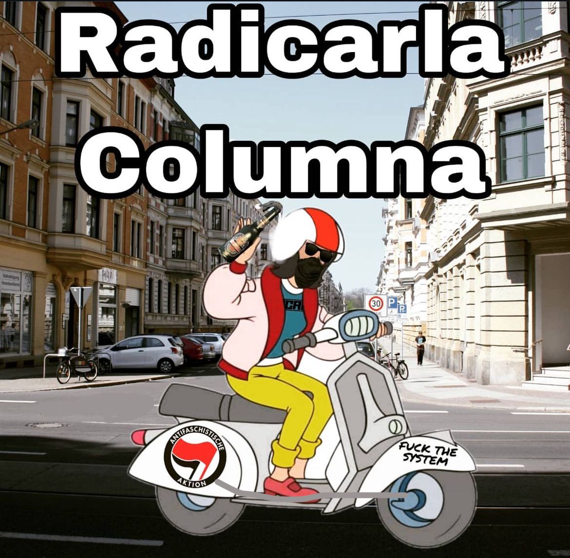 Radicarla
Columna
ANTIFAS
CHISTISCHE
AKTION
FUCK THE
SYSTEM
5