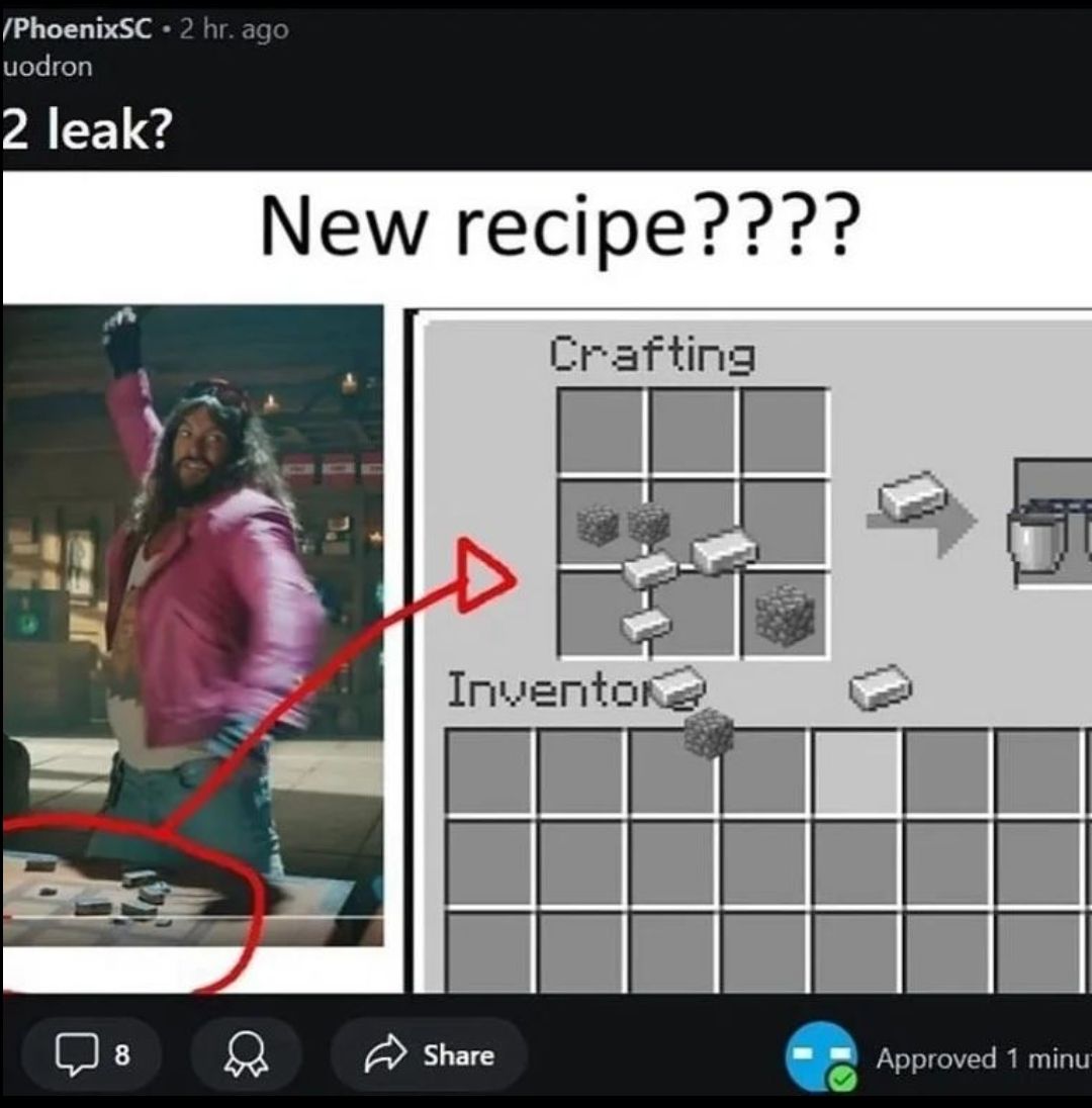 /PhoenixSC • 2 hr. ago
uodron
2 leak?
New recipe????
Crafting
Inventor
☐ 8
Share
Approved 1 minu