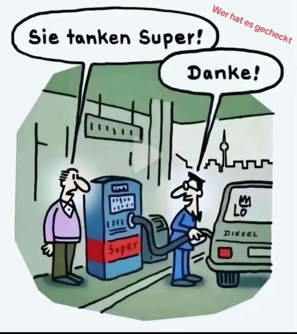 Sie tanken Super!
Wer hat es gecheckt
Danke!
Super
Lo
DIESEL