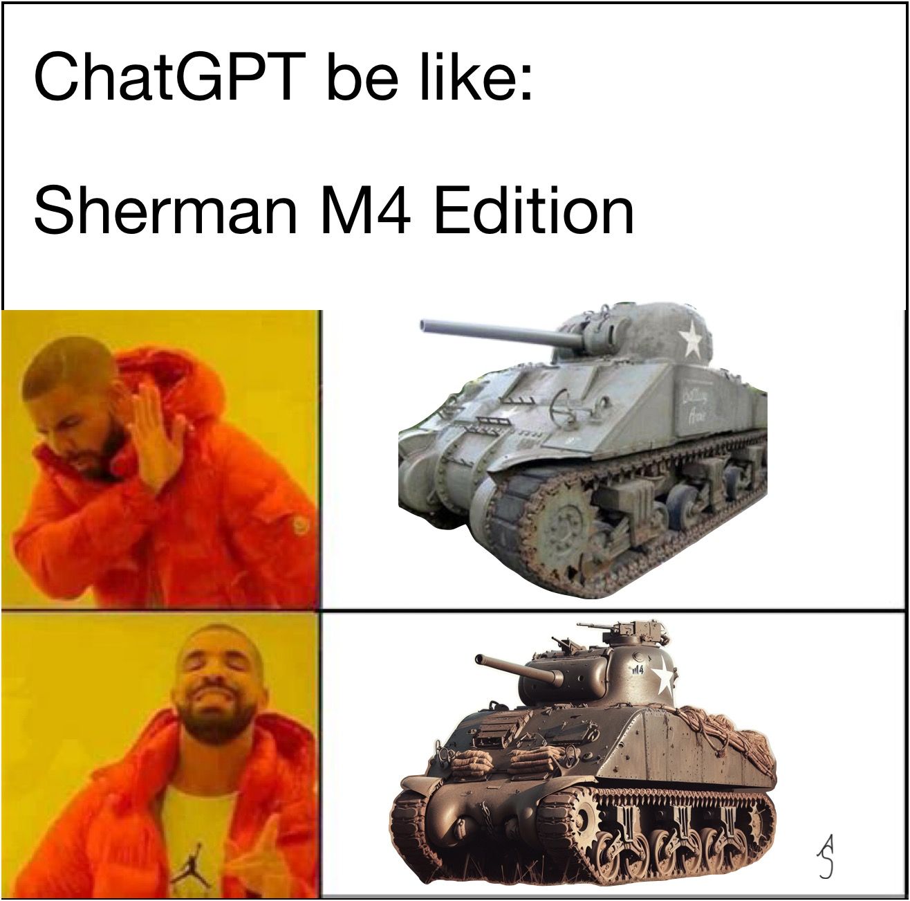 ChatGPT be like:
Sherman M4 Edition
今