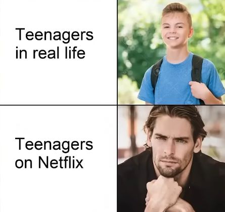 Teenagers
in real life
Teenagers
on Netflix