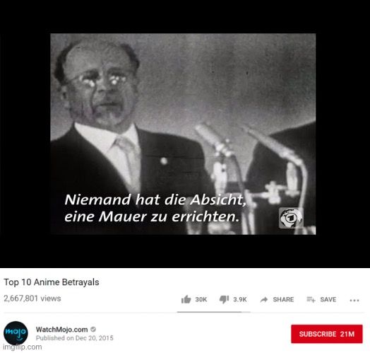 Niemand hat die Absicht,
eine Mauer zu errichten.
Top 10 Anime Betrayals
2,667,801 views
mojo WatchMojo.com
Published on Dec 20, 2015
imgulp.com
30K 41 3.9K
SHARE
+SAVE
SUBSCRIBE 21M