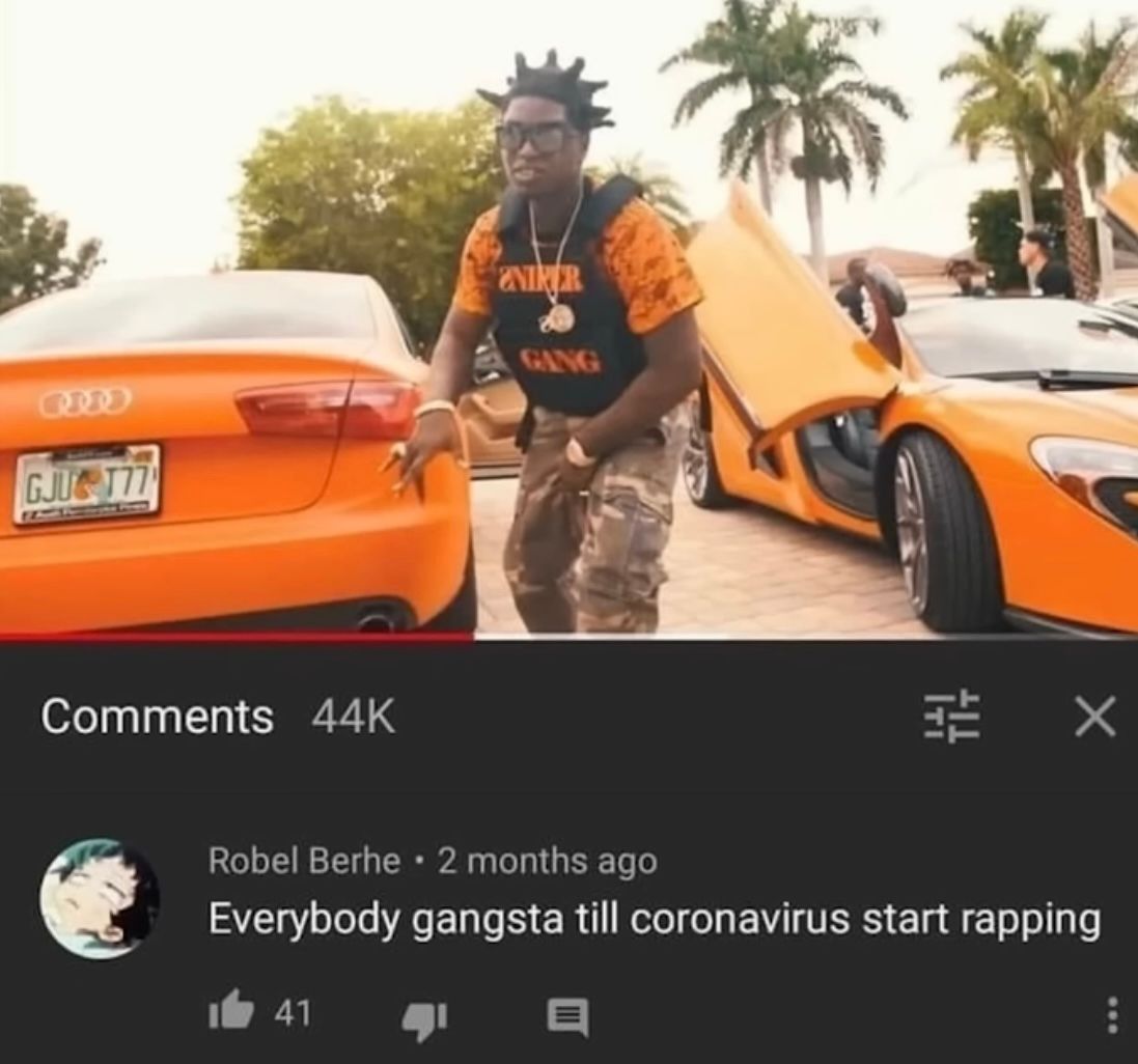 GJUG 177
Comments 44K
NIKER
GANG
+
Robel Berhe ⚫ 2 months ago
Everybody gangsta till coronavirus start rapping
141