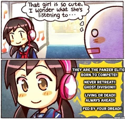 That girl is so cute.
I wonder what she's
listening to..
T
♡♡
о
THEY ARE THE PANZER ELITE!
BORN TO COMPETE!!
NEVER RETREAT!!
GHOST DIVISION!!!
LIVING OR DEAD!!
ALWAYS AHEAD!!
FED BY YOUR DREAD!!
ADD TEXT.COM