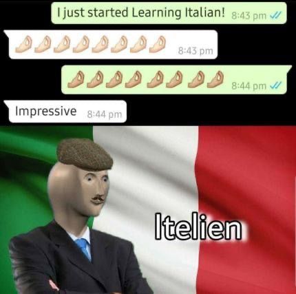 I just started Learning Italian! 8:43 pm
Impressive 8:44 pm
8:43 pm
8:44 pm
Itelien