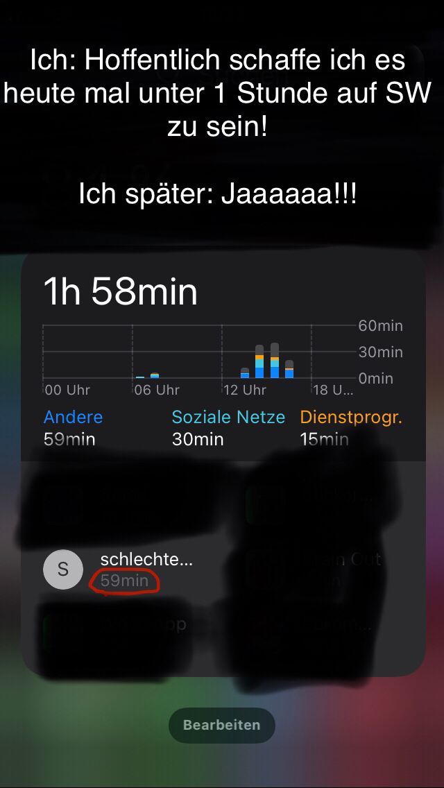 Ein Screenshot von einem Handy-Bildschirm, der die Bildschirmzeit anzeigt. Oben steht: "Ich: Hoffentlich schaffe ich es heute mal unter 1 Stunde auf SW zu sein!". Darunter: "Ich später: Jaaaaaa!!!". Die Bildschirmzeit beträgt 1 Stunde und 58 Minuten. Unterteilt in: Andere, soziale Netze und Dienstprogramme. Die Nutzung von 'andere' ist mit 59 Minuten fast 1 Stunde lang. Ein Name 'schlechte...' ist ebenfalls mit 59 Minuten aufgelistet.