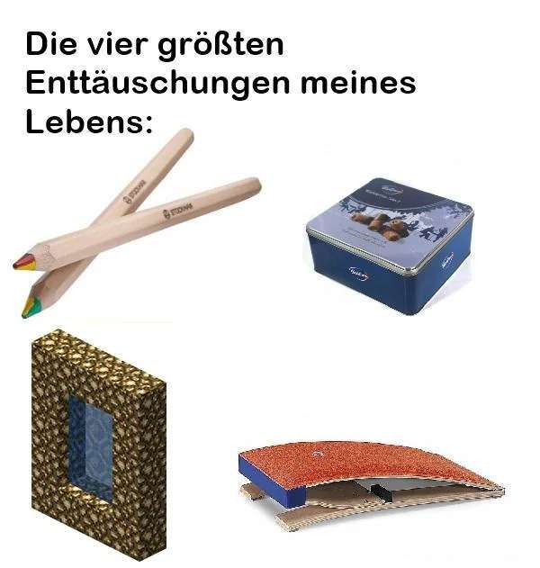 Die vier größten
Enttäuschungen meines
Lebens: