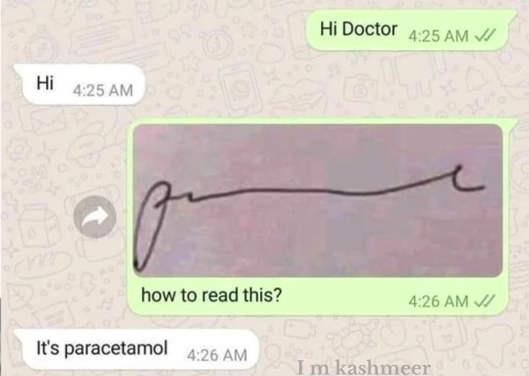 Hi
4:25 AM
Hi Doctor 4:25 AM
how to read this?
4:26 AM
It's paracetamol 4:26 AM
Im kashmeer