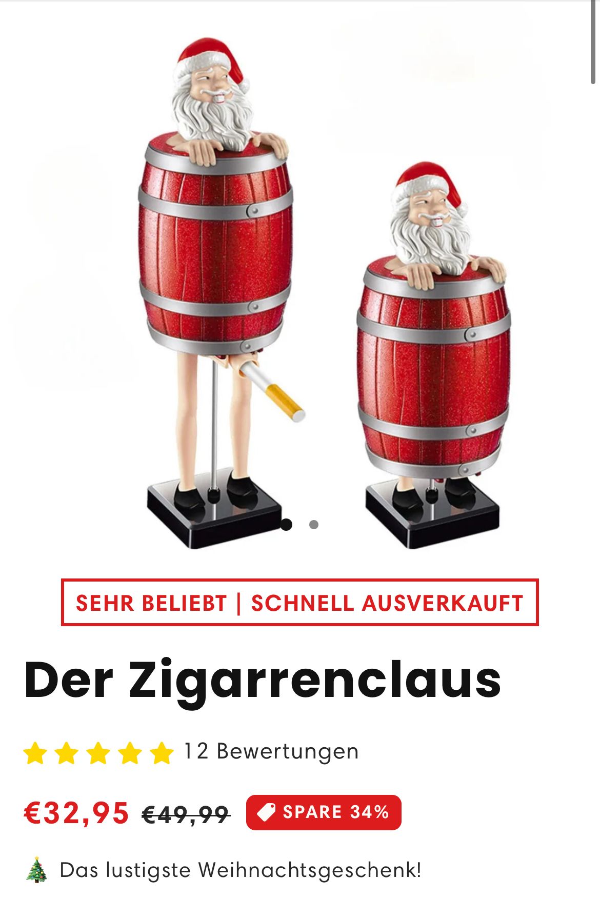 SEHR BELIEBT | SCHNELL AUSVERKAUFT
Der Zigarrenclaus
12 Bewertungen
€32,95 €49,99 SPARE 34%
Das lustigste Weihnachtsgeschenk!