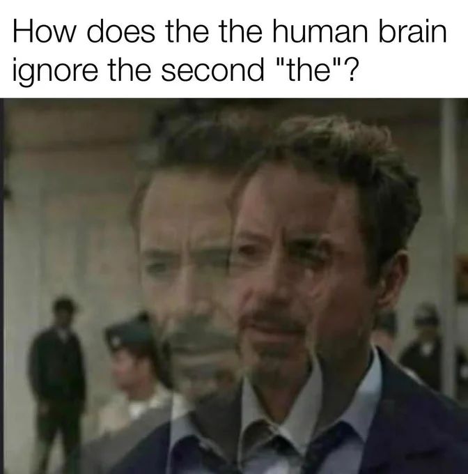 How does the the human brain
ignore the second "the"?