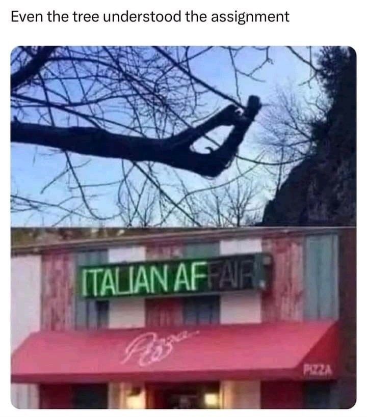 Even the tree understood the assignment
ITALIAN AFFAIR
PIZZA