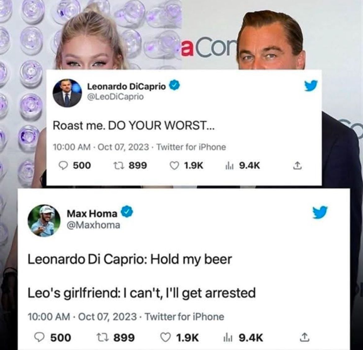 Zwei Tweets werden auf der Person von Leonardo DiCaprio und einer jungen Frau überlagert. Der erste Tweet von Leonardo DiCaprio lautet: "Roast me. DO YOUR WORST..." Der zweite Tweet von Max Homa lautet: "Leonardo Di Caprio: Hold my beer Leo's girlfriend: I can't, I'll get arrested"