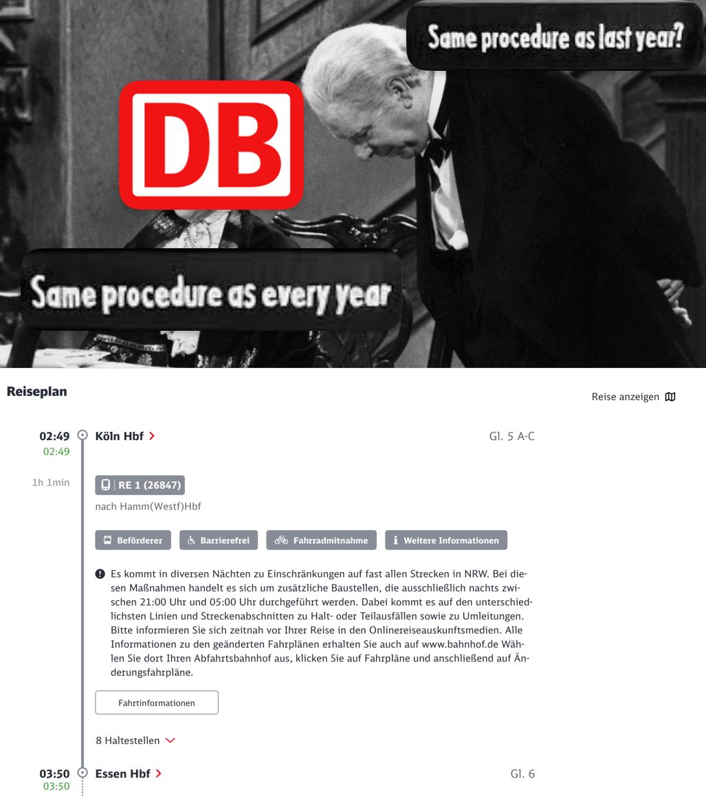 Das Bild zeigt einen Mann, der auf einen Bildschirm herabschaut. Er scheint einen Fahrplan der DB zu betrachten. Über seinem Kopf stehen zwei Sprechblasen mit dem Text "Same procedure as every year" und "Same procedure as last year?". Auf dem Bildschirm ist ein Reiseplan von Köln Hbf nach Hamm(Westf)Hbf mit der RE 1 zu sehen. Es wird darauf hingewiesen, dass es nachts zu Einschränkungen und Baustellen auf verschiedenen Strecken kommt.