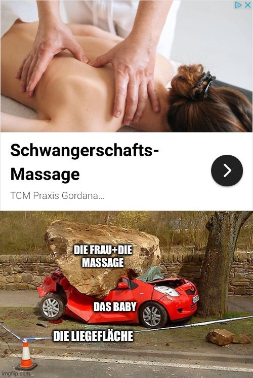 Ein Bild zeigt eine Frau, die eine Rückenmassage erhält. Darunter ist ein Bild mit einem Auto, das von einem großen Stein zerquetscht wird. Auf dem Stein steht "DIE FRAU+DIE MASSAGE", im Auto "DAS BABY" und unter dem Auto "DIE LIEGEFLÄCHE". Darüber steht: Schwangerschafts-Massage TCM Praxis Gordana...